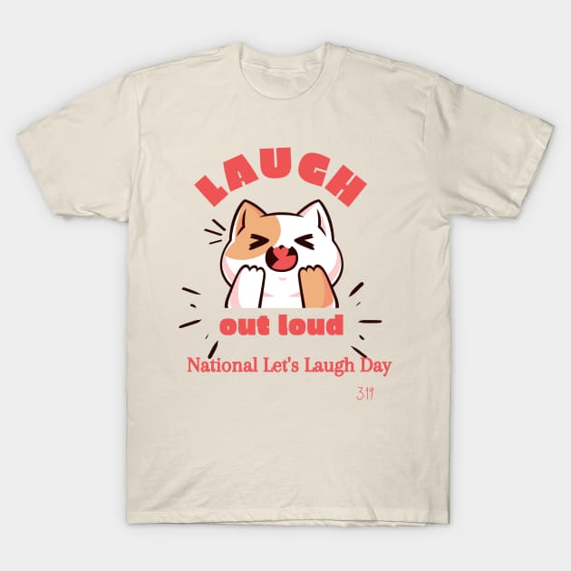 Celebrate National Let's Laugh Day! T-Shirt by Slackeys Tees